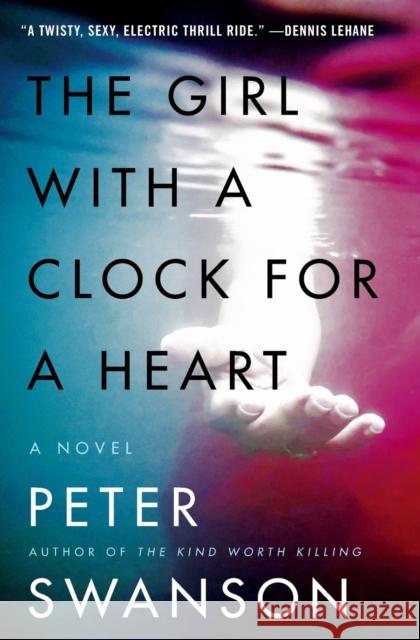 The Girl with a Clock for a Heart Peter Swanson 9780062267504 William Morrow & Company - książka