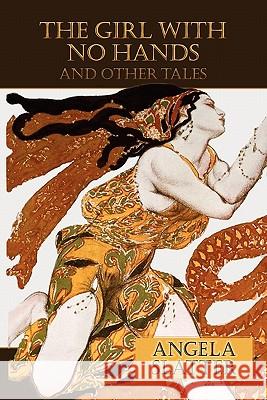 The Girl with No Hands (and Other Tales) Slatter, Angela 9780980628883 Ticonderoga Publications - książka