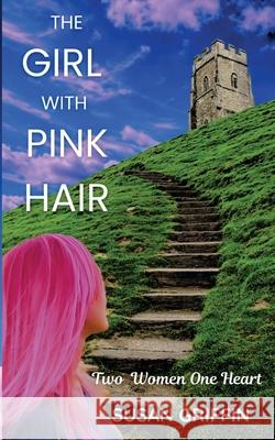 The Girl with Pink Hair Susan Griffin 9781838274245 Susan Griffin - książka