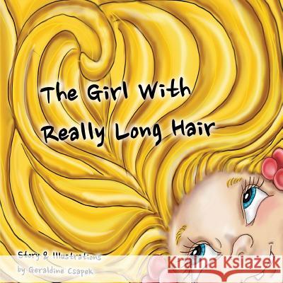 The Girl with Really Long Hair Geraldine Csapek 9781682898178 Page Publishing, Inc. - książka