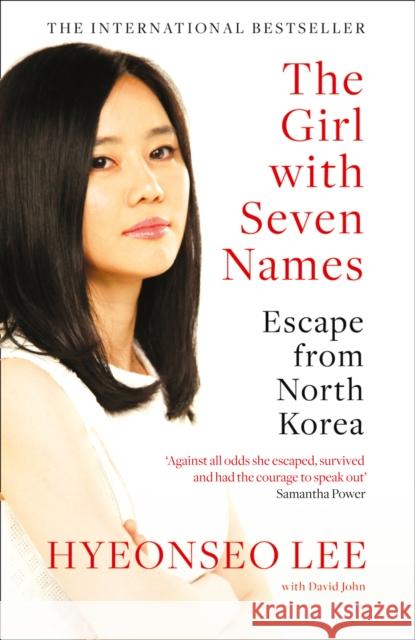 The Girl with Seven Names: Escape from North Korea Hyeonseo Lee 9780007554850 HarperCollins Publishers - książka