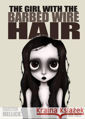 The Girl with the Barbed Wire Hair Carlton, III Mellick 9781621053217 Eraserhead Press - książka