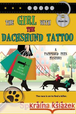 The Girl with the Dachshund Tattoo Sparkle Abbey 9781611944662 Bell Bridge Books - książka