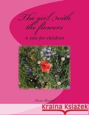 The girl with the flowers Bendick, Lucia 9781491276266 Createspace - książka
