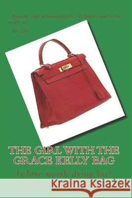 The Girl With The Grace Kelly Bag: Is love worth dying for? Gray, Jonathan 9781494262242 Createspace - książka