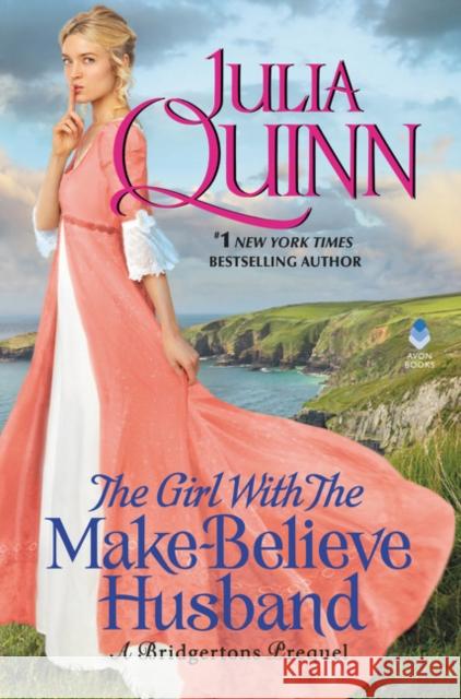 The Girl with the Make-Believe Husband: A Bridgerton Prequel Quinn, Julia 9780062674777 Avon Books - książka