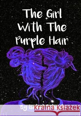 The Girl with The Purple Hair Isabel Scheck 9780244387105 Lulu.com - książka