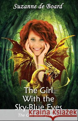 The Girl With the Sky-Blue Eyes: Pre-quel of The Gift Series De Board, Suzanne 9781514225646 Createspace - książka