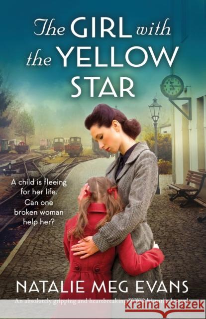 The Girl with the Yellow Star: An absolutely gripping and heartbreaking WW2 historical novel Natalie Meg Evans 9781786810595 Bookouture - książka