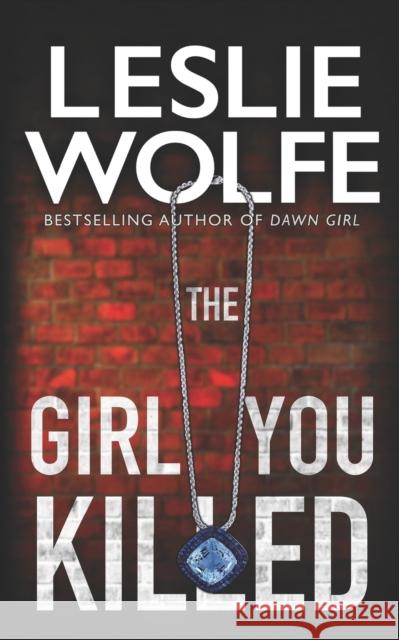 The Girl You Killed Leslie Wolfe 9781945302725 Italics Publishing - książka