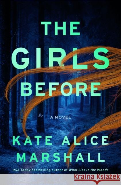 The Girls Before: A Novel Kate Alice Marshall 9781250343086 Flatiron Books: Pine & Cedar - książka