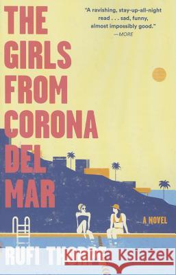 The Girls from Corona del Mar Rufi Thorpe 9780804170079 Vintage Books - książka