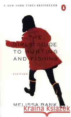 The Girls' Guide to Hunting and Fishing Melissa Bank 9780140293241 Penguin Books - książka