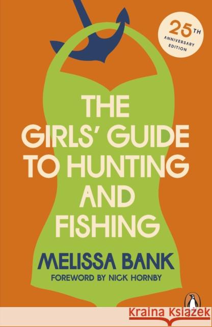 The Girls' Guide to Hunting and Fishing Melissa Bank 9781405973762 Penguin Books Ltd - książka