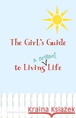 The Girl's Guide To Living A Brilliant Life! Smithson, Amy 9781453608760 Createspace - książka