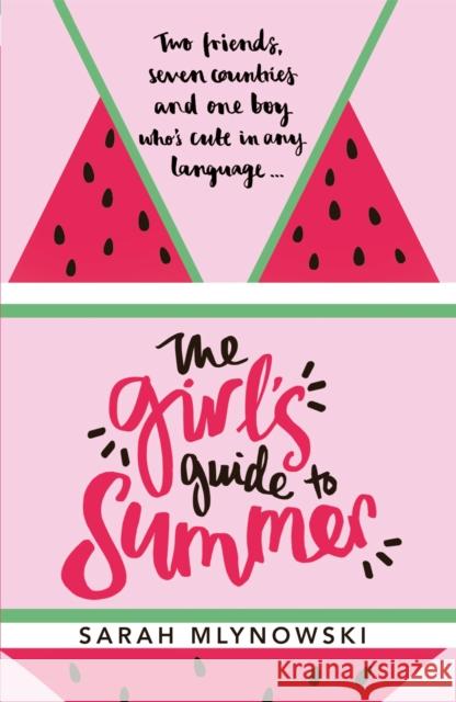 The Girl's Guide to Summer Sarah Mlynowski 9781408343869 Hachette Children's Group - książka