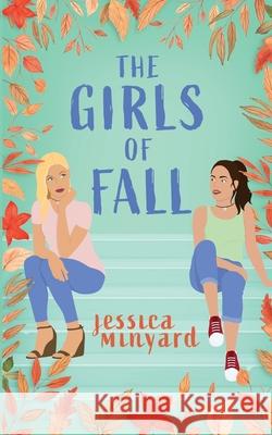 The Girls of Fall Jessica Minyard 9781957004006 Centurion Books - książka
