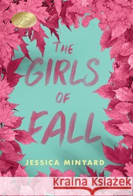 The Girls of Fall Jessica Minyard 9781957004044 Centurion Books - książka