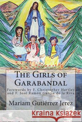 The Girls of Garabandal Mariam Gutierre Santiago Mata 9781986737128 Createspace Independent Publishing Platform - książka