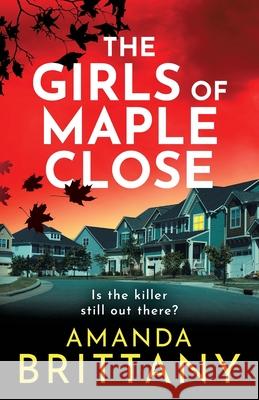 The Girls of Maple Close Amanda Brittany 9781836171966 Boldwood Books Ltd - książka