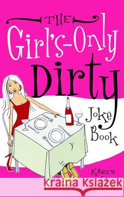 The Girl's-Only Dirty Joke Book Karen S Smith 9781569756485 Amorata Press - książka
