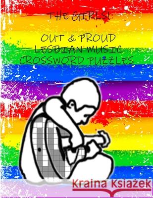 THE Girls: Out & Proud Lesbian Music Crossword Puzzles Aaron Joy 9781312655720 Lulu.com - książka