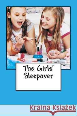 The Girls' Sleepover Debra Bowling Rohrbach Peggy Merritt Hammond 9781496066930 Createspace - książka