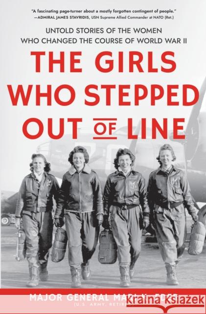 The Girls Who Stepped Out of Line: Untold Stories of the Women Who Changed the Course of World War II Mari Eder 9781728230924 Sourcebooks - książka