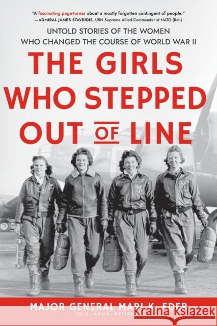 The Girls Who Stepped Out of Line: Untold Stories of the Women Who Changed the Course of World War II Mari Eder 9781728242729 Sourcebooks - książka