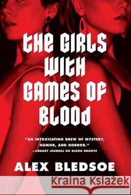 The Girls with Games of Blood Alex Bledsoe 9780765323842 Tor Books - książka