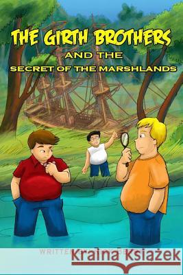 The Girth Brothers and the Secret of the Marshlands Rick Berry Katrina Joyner 9781480277663 Createspace - książka