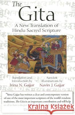 The Gita: A New Translation of Hindu Sacred Scripture A New Translation of Hindu Sacred Script Irina Gajjar 9780975366288 National Book Network - książka