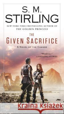 The Given Sacrifice S. M. Stirling 9780451417329 Roc - książka