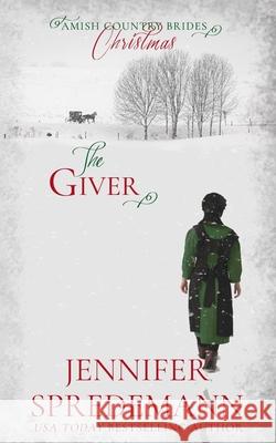 The Giver (Amish Country Brides) Christmas Jennifer Spredemann, J E B Spredemann 9781940492568 Blessed Publishing - książka
