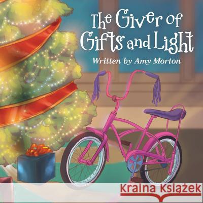 The Giver of Gifts and Light Amy Morton 9781973640578 WestBow Press - książka