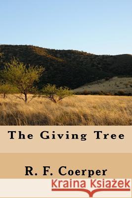 The Giving Tree R. F. Coerper 9781492110408 Createspace - książka