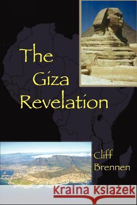 The Giza Revelation Cliff Brennen 9780595297252 iUniverse - książka