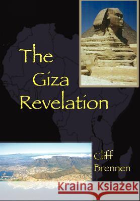 The Giza Revelation Cliff Brennen 9780595660421 iUniverse - książka