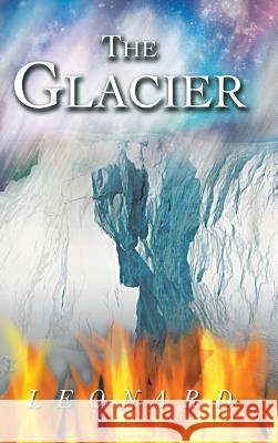 The Glacier Marcia Leonard 9781481769099 Authorhouse - książka