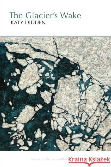 The Glacier's Wake Katy Didden 9780807152003 Louisiana State University Press - książka