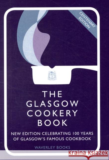 The Glasgow Cookery Book: Centenary Edition - Celebrating 100 Years of the Do. School   9781849340038 The Gresham Publishing Co. Ltd - książka