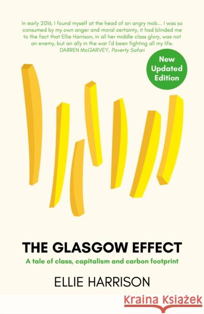 The Glasgow Effect: A Tale of Class, Capitalism and Carbon Footprint - The Second Edition Ellie Harrison 9781910022795 Luath Press Ltd - książka