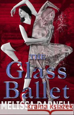 The Glass Ballet Melissa Darnell 9781935649199 Netherfield House Press - książka