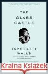 The Glass Castle: A Memoir Jeannette Walls 9780743247542 Scribner Book Company