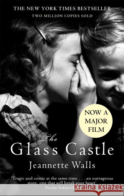 The Glass Castle: The New York Times Bestseller - Two Million Copies Sold Jeannette Walls 9781844081820 Little, Brown Book Group - książka