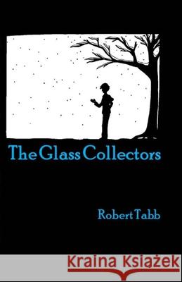 The Glass Collectors Robert C. Tabb 9781478271857 Createspace Independent Publishing Platform - książka