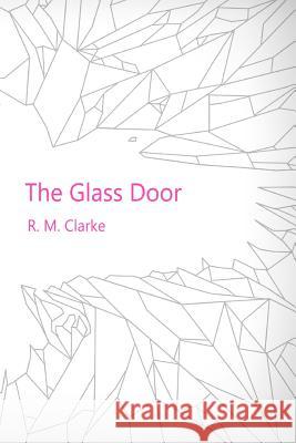 The Glass Door R. M. Clarke   9780956386441 Dalzell Press - książka