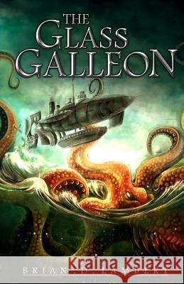 The Glass Galleon Brian D. Lambert 9781508417293 Createspace - książka