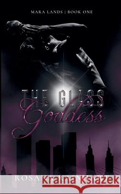 The Glass Goddess Rosana Rainhart 9789198821857 Deering Publications - książka