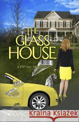 The Glass House: A PIP Inc. Mystery Nancy Lynn Jarvis 9780997366754 Good Read Mysteries - książka